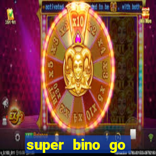 super bino go dinheiro infinito